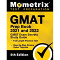 GMAT Prep Book 2021 and 2022 - GMAT Exam Secrets Study Guide, Full-Length Practice Test, Includes Step-by-Step Review Video Tutorials: [5th Edition]