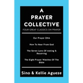 A Prayer Collective: Four Great Classics on Prayer