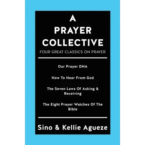 A Prayer Collective: Four Great Classics on Prayer