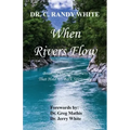 When Rivers Flow - Breaking through Barriers That Hold Us Back Spiritually