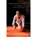 Sarasvati's Gift: The Autobiography of Mayumi Oda--Artist, Activist, and Modern Buddhist Revolutionary