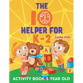 The IQ Helper for K-2: Activity Book 5 Year Old