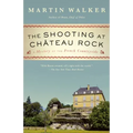 The Shooting at Chateau Rock: A Mystery of the French Countryside