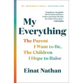 My Everything: The Parent I Want to Be, the Children I Hope to Raise