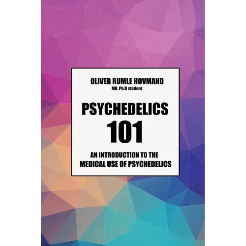Psychedelics 101: An introduction to the medical use of psychedelics