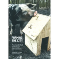Farming the City: Food as a Tool for Today's Urbanization