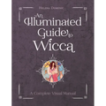 An Illuminated Guide to Wicca: A Complete Visual Manual