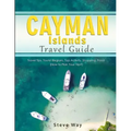 Cayman Islands Travel Guide: Travel Tips, Tourist Regions, Top Activity, Shopping, Food (How to Plan Your Trip?)