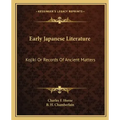 Early Japanese Literature: Kojiki or Records of Ancient Matters
