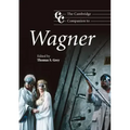 The Cambridge Companion to Wagner