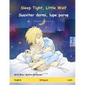 Sleep Tight, Little Wolf - Suaviter dormi, lupe parve (English - Latin): Bilingual children's book
