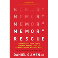 Memory Rescue: Supercharge Your Brain, Reverse Memory Loss, and Remember What Matters Most