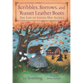 Scribbles, Sorrows, and Russet Leather Boots: The Life of Louisa May Alcott