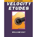 Velocity Etudes: for Classic Guitar
