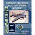 Grumman TBF / TBM-3 Avenger Pilot's Flight Operating Instructions