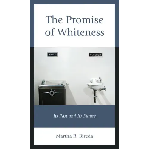 The Promise of Whiteness: Its Past and Its Future