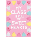 My Class Is Full Of Sweet Hearts: Valentines Day Teacher Gift for Teachers, Teacher Assistant, Daycare Worker, Nursery Worker, Nanny.