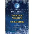 Inner Practices for the Twelve Nights of Yuletide