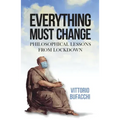 Everything must change: Philosophical lessons from lockdown