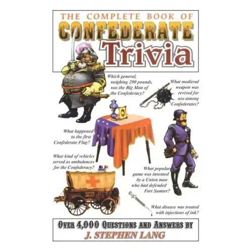The Complete Book of Confederate Trivia