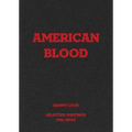 Danny Lyon: American Blood: Selected Writings 1961-2020
