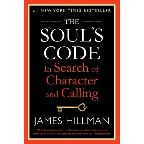 The Soul's Code: In Search of Character and Calling