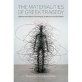 The Materialities of Greek TragedyObjects and Affect in Aeschylus, Sophocles, and Euripides