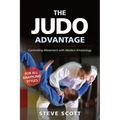 The Judo Advantage: Controlling Movement with Modern Kinesiology. For All Grappling Styles