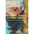 Internal Family Systems Therapy: Supervision and Consultation