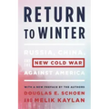 Return to Winter: Russia, China, and the New Cold War Against America