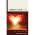 Narrative and Grief: Autoethnographies of Loss