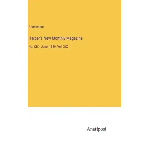 Harper's New Monthly Magazine: No. CIX - June, 1859, Vol. XIX