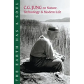 The Earth Has a Soul: C.G. Jung on Nature, Technology and Modern Life
