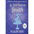 In Stitchness and in Health: A Knitorious Murder Mystery