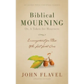 Biblical Mourning: Encouragement for Those Who Lost Loved Ones