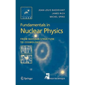 Fundamentals in Nuclear Physics: From Nuclear Structure to Cosmology