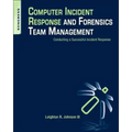 Computer Incident Response and Forensics Team Management