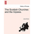 The Scottish Churches and the Gipsies.