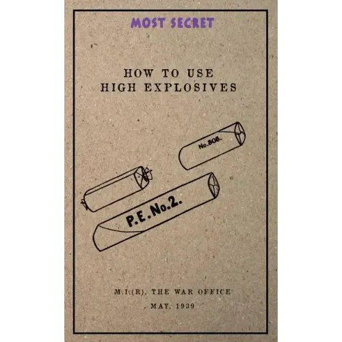 How to use High Explosives: May, 1939