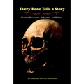 Every Bone Tells a Story: Hominin Discoveries, Deductions, and Debates