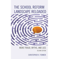 The School Reform Landscape Reloaded: More Fraud, Myths, and Lies