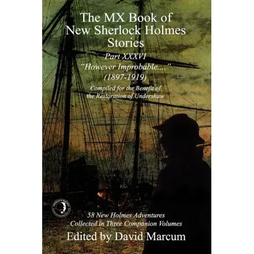 The MX Book of New Sherlock Holmes Stories Part XXXVI: However Improbable (1897-1919)