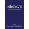 On Leadership: An Interdisciplinary Approach