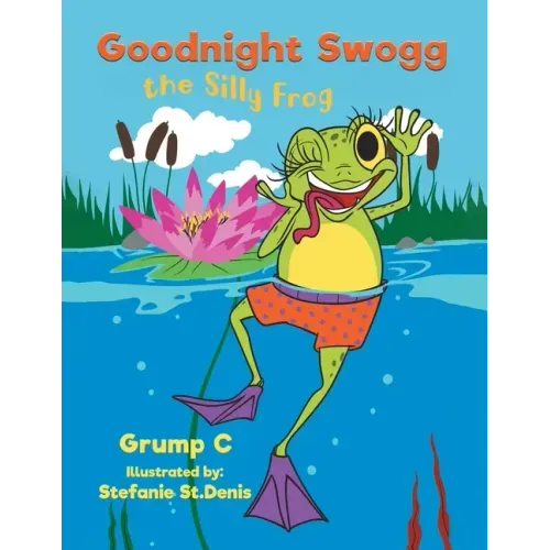 Goodnight Swogg the Silly Frog