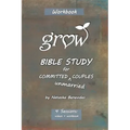 GROW Bible Study: for Committed Unmarried Couples