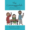 The Coronaggadah: Celebrating our coming forth from quarantine into freedom