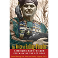 The Voice of Rolling Thunder: A Medicine Man's Wisdom for Walking the Red Road