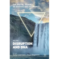 The Digital Journey of Banking and Insurance, Volume I: Disruption and DNA