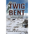 As The Twig is Bent: The Tale Of A Young Man In Frontier Montana