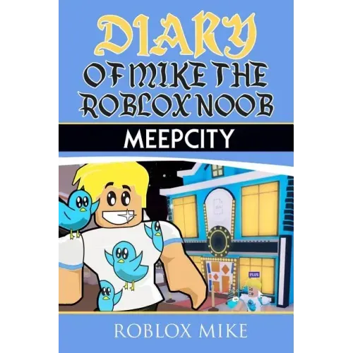 Diary of Mike the Roblox Noob: MeepCity